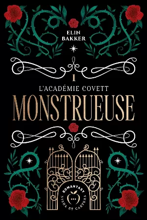 Elin Bakker - L'Académie Covett, Tome 1 : Monstrueuse